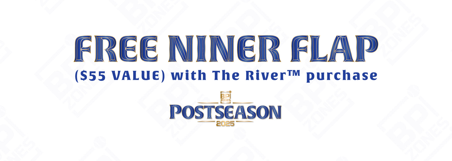 BP Zones Postseason Promo 2025 - Free Niner Flap ($55 Value) with The River Purchase